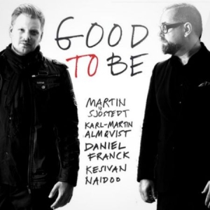 Sjöstedt Martin - Good To Be in der Gruppe CD / Jazz,Svensk Musik bei Bengans Skivbutik AB (532949)