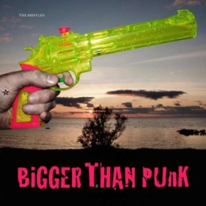Bristles - Bigger Than Punk in der Gruppe CD bei Bengans Skivbutik AB (532981)