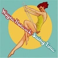 Hancock Wayne - Swing Time in der Gruppe CD / Country,Pop-Rock bei Bengans Skivbutik AB (534248)