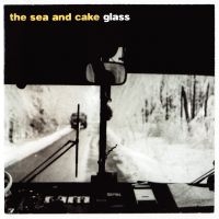 Sea & Cake - Glass in der Gruppe CD / Pop-Rock bei Bengans Skivbutik AB (534292)