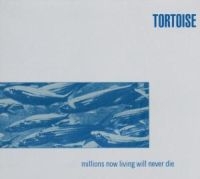 Tortoise - Millions Now Living Will Never Die in der Gruppe CD bei Bengans Skivbutik AB (534371)