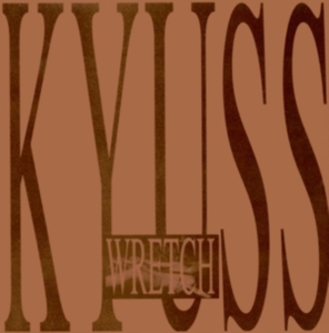 KYUSS - WRETCH in der Gruppe Labels /  bei Bengans Skivbutik AB (534394)