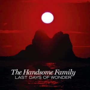 Handsome Family - Last Days Of Wonder in der Gruppe CD / Country bei Bengans Skivbutik AB (535670)