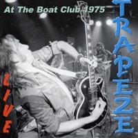 Trapeze - Live At The Boat Club '75 in der Gruppe CD / Pop-Rock bei Bengans Skivbutik AB (536501)
