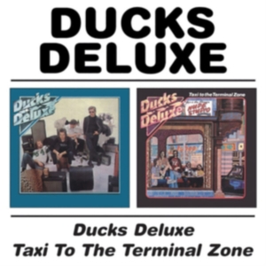 Ducks Deluxe - Ducks Deluxe/Taxi To The Terminal Z in der Gruppe CD / Pop-Rock bei Bengans Skivbutik AB (537183)