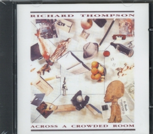 Thompson Richard - Across A Crowded Room in der Gruppe Minishops / Richard Thompson bei Bengans Skivbutik AB (537309)