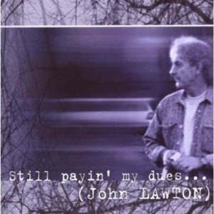 Lawton John - Still Payin' My Dues To The Blues in der Gruppe CD / Rock bei Bengans Skivbutik AB (537394)