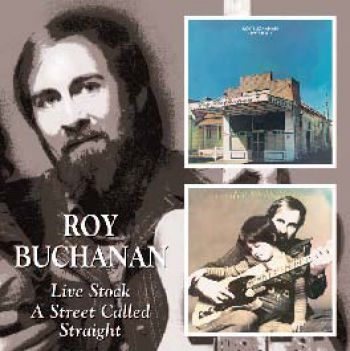 Buchanan Roy - Live Stock/A Street Called Straight in der Gruppe CD / Pop bei Bengans Skivbutik AB (537844)