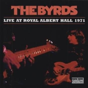 Byrds - Live At Royal Albert Hall 1971 in der Gruppe UNSERE TIPPS / Klassiska lablar / Sundazed / Sundazed CD bei Bengans Skivbutik AB (539175)