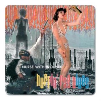 Nurse With Wound - Huffin' Rag Blues in der Gruppe CD / Bestseller bei Bengans Skivbutik AB (539463)