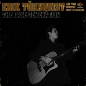 Törnqvist Erik And The Big Rivers - Fake Generation in der Gruppe CD / Country bei Bengans Skivbutik AB (540418)