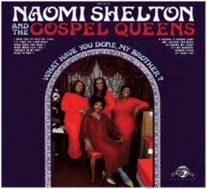 Shelton Naomi & The Gospel Queens - What Have You Done, My Brother? in der Gruppe CD bei Bengans Skivbutik AB (540765)