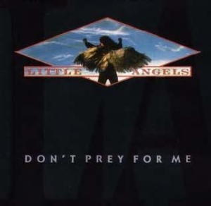 Little Angels - Don't Prey For Me in der Gruppe CD bei Bengans Skivbutik AB (541026)