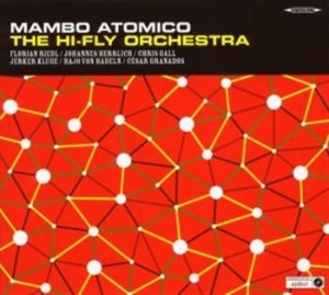 Hi-Fly Orchestra - Mambo Atomico in der Gruppe CD / Elektroniskt,World Music bei Bengans Skivbutik AB (541687)