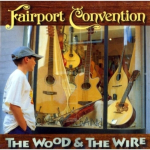 Fairport Convention - Wood & The Wire Remastered in der Gruppe CD / Pop-Rock bei Bengans Skivbutik AB (541898)