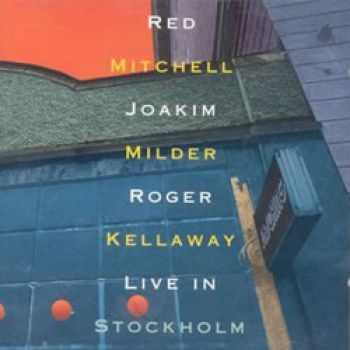 Mitchell Milder Kellaway - Live In Stockholm in der Gruppe CD / Jazz/Blues bei Bengans Skivbutik AB (541986)