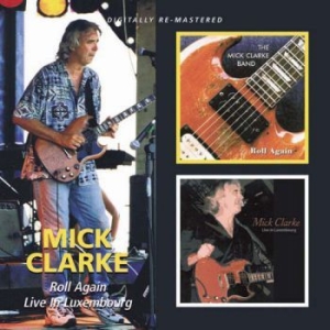 Clarke Mick - Roll Again/Live In Luxembourg in der Gruppe CD / Blues,Jazz bei Bengans Skivbutik AB (543199)