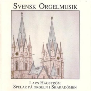 Hagström Lars - Svensk Orgelmusik in der Gruppe CD bei Bengans Skivbutik AB (543240)
