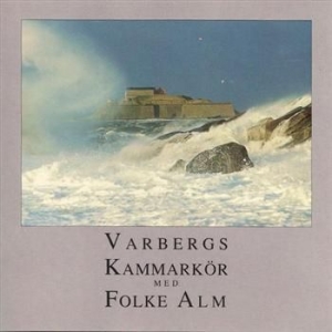 Varbergs Kammarkör Med Folke Alm - Varbergs Kammarkör Med Folke Alm in der Gruppe CD bei Bengans Skivbutik AB (543245)