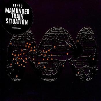Rehab - Man Under Train Situation in der Gruppe CD / Rock bei Bengans Skivbutik AB (543475)