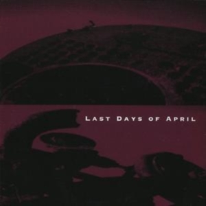 Last Days Of April - Last Days Of April in der Gruppe CD / Pop-Rock bei Bengans Skivbutik AB (543807)