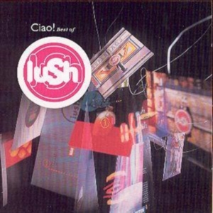 Lush - Ciao! 1989-1996 in der Gruppe CD / Pop-Rock bei Bengans Skivbutik AB (544830)