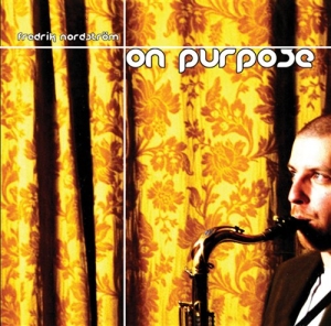 Nordström Fredrik - On Purpose in der Gruppe CD / Jazz bei Bengans Skivbutik AB (545199)