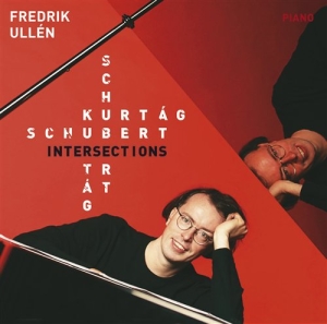 Ullén Fredrik - Schubert Kurtag Intersections in der Gruppe Externt_Lager / Naxoslager bei Bengans Skivbutik AB (545240)