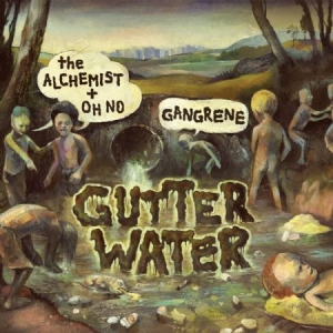 Gangrene (The Alchemist & Oh No) - Gutter Water in der Gruppe CD bei Bengans Skivbutik AB (546454)