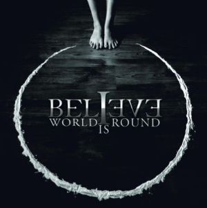 Believe - World Is Round in der Gruppe CD / Hårdrock bei Bengans Skivbutik AB (547082)