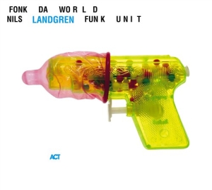 Nils Landgren Funk Unit - Fonk Da World in der Gruppe CRM - Svensk jazz både lp och cd bei Bengans Skivbutik AB (547889)