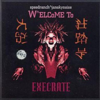Speedranch + Jansky Noise - Welcome To Execrate in der Gruppe CD / Bestseller bei Bengans Skivbutik AB (548403)