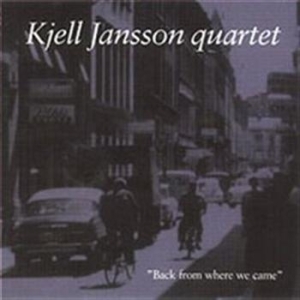Jansson Kjell Quartet - Back From Where We Came in der Gruppe Externt_Lager / Naxoslager bei Bengans Skivbutik AB (548466)