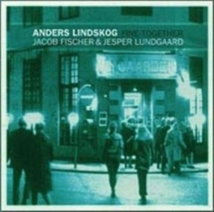 Lindskog Anders - Fine Together in der Gruppe CD bei Bengans Skivbutik AB (548468)