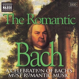 Bach Johann Sebastian - The Romantic Bach in der Gruppe Externt_Lager / Naxoslager bei Bengans Skivbutik AB (548600)