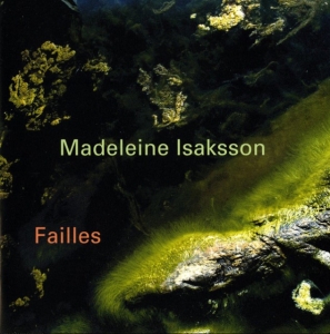 Isaksson Madeleine - Failles in der Gruppe Externt_Lager / Naxoslager bei Bengans Skivbutik AB (550175)