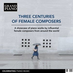 Various - Three Centuries Of Female Composers in der Gruppe CD / Klassiskt bei Bengans Skivbutik AB (5503301)