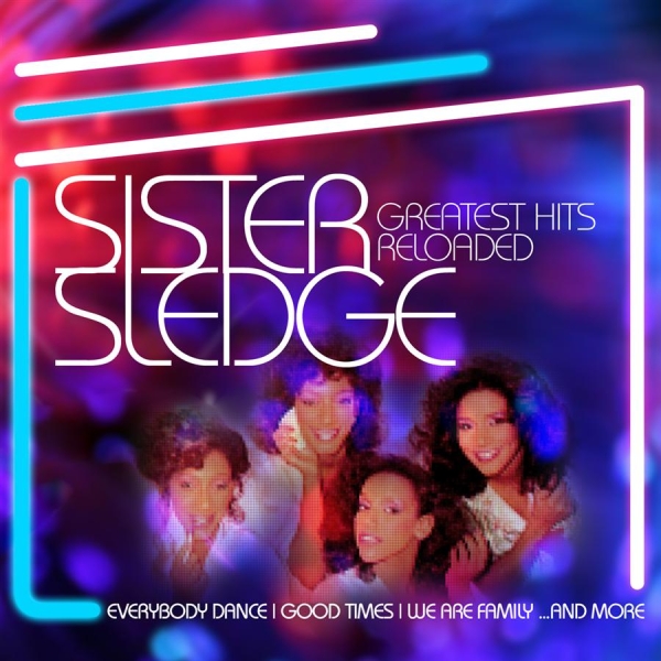 Sister Sledge - Greatest Hits Reloaded in der Gruppe CD / Bestseller bei Bengans Skivbutik AB (550386)