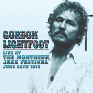 Gordon Lightfoot - Live At The Montreux Jazz Festival, June 26Th 1976 in der Gruppe CD / Pop-Rock bei Bengans Skivbutik AB (5505780)