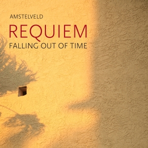 Amstelveld - Requiem: Falling Out Of Time in der Gruppe CD / Klassiskt bei Bengans Skivbutik AB (5505787)