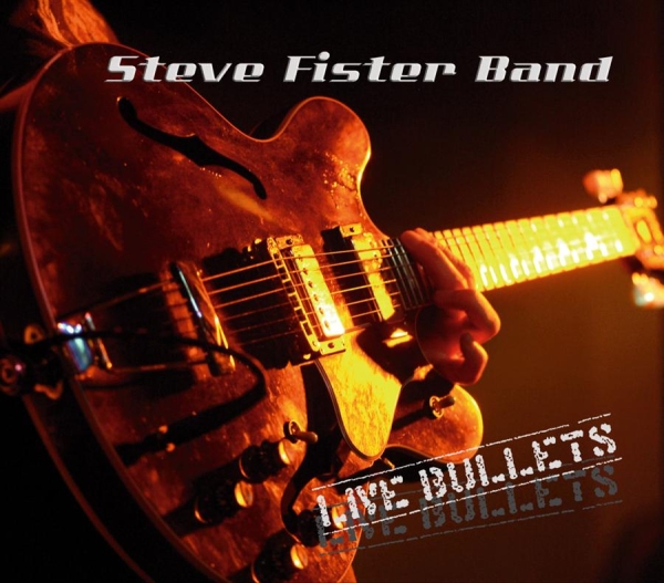 Steve Fister Band - Live Bullets in der Gruppe CD / Pop bei Bengans Skivbutik AB (550583)