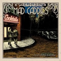 Mad Caddies - Just One More in der Gruppe CD / Pop-Rock bei Bengans Skivbutik AB (550586)