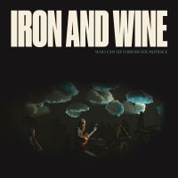 Iron & Wine - Who Can See Forever in der Gruppe Minishops / Iron Wine bei Bengans Skivbutik AB (5505886)