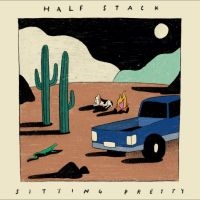 Half Stack - Sitting Pretty in der Gruppe CD / Pop-Rock bei Bengans Skivbutik AB (5505887)