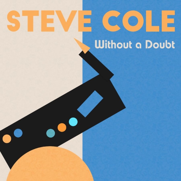 Cole Steve - Without A Doubt in der Gruppe CD / Jazz bei Bengans Skivbutik AB (5506024)