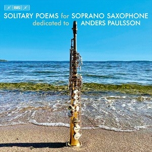 Anders Paulsson - Solitary Poems For Soprano Saxophon in der Gruppe MUSIK / SACD / Klassiskt bei Bengans Skivbutik AB (5506130)