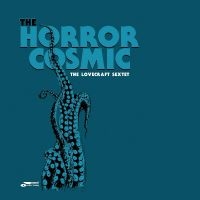 Lovecraft Sextet The - The Horror Cosmic in der Gruppe CD / Jazz bei Bengans Skivbutik AB (5506163)