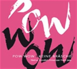 Pow Wow - Keine Bråsche in der Gruppe Externt_Lager / Naxoslager bei Bengans Skivbutik AB (550632)