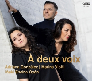 Adriana Gonzalez - A Deux Voix in der Gruppe CD / Klassiskt bei Bengans Skivbutik AB (5506491)