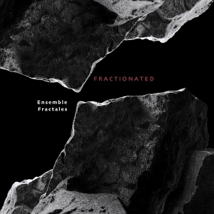 Ensemble Fractales - Fractionated in der Gruppe CD bei Bengans Skivbutik AB (5506495)